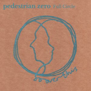 Artwork for Full Circle by pedestrian zero - brown background with light blue line art depicting two faces facing opposite directions inside a circle with the text "so over this"